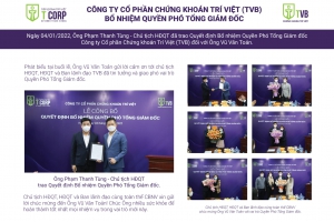 CÔNG TY CỔ PHẦN CHỨNG KHOÁN TRÍ VIỆT (TVB) BỔ NHIỆM QUYỀN PHÓ TỔNG GIÁM ĐỐC
